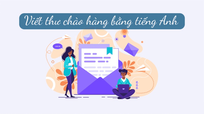 Gợi ý mẫu thư chào hàng bằng tiếng Anh chuyên nghiệp